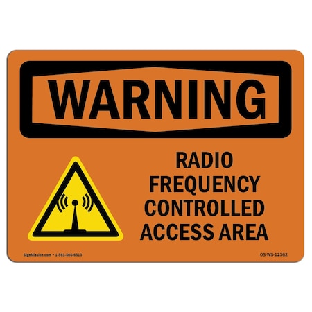 Signmission OSHA Warning Sign, 7" H, 10" W, Radio Frequency Controlled Access Area With Symbol, Landscape OS-WS-D-710-L-12362
